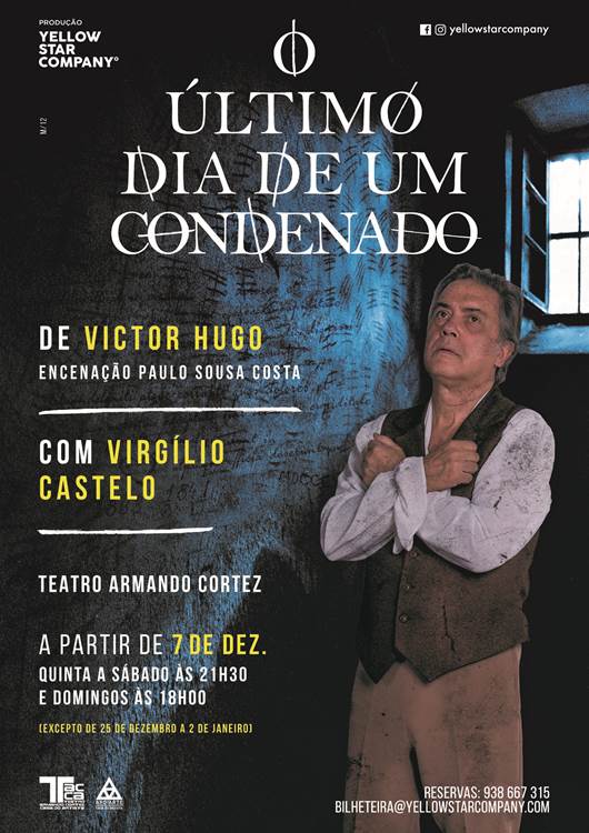 Ganhe convites duplos para O Último Dia de Um Condenado! A Coolture em parceria com a Yellow Star Company tem 10 convites duplos ( 5 por cada sessão) para oferecer para as sessões de sábado dia 16 de dezembro às 21:30 e domingo dia 17 de dezembro às 16:oo da peça de teatro O Último Dia de Um Condenado em exibição no Teatro Armando Cortez em Lisboa. Para participar é fácil: vá à página da COOLTURE.pt no Facebook e consulte o regulamento de participação. O passatempo termina às 17:00 do dia 15 de dezembro. A peça O Último Dia de Um Condenado