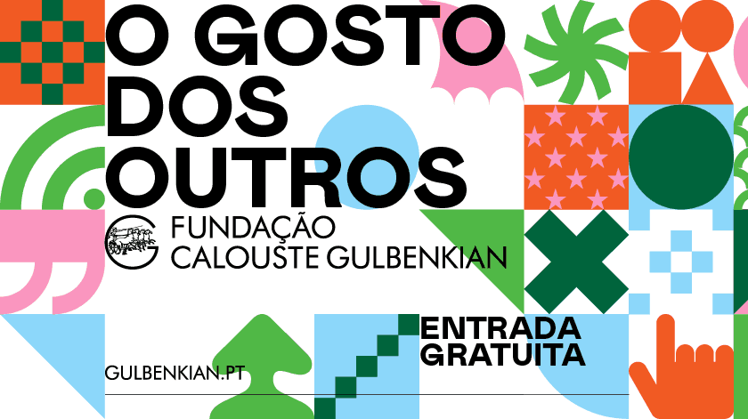 O GOSTO DOS OUTROS É O MOTE PARA UM DESAFIO DA GULBENKIAN