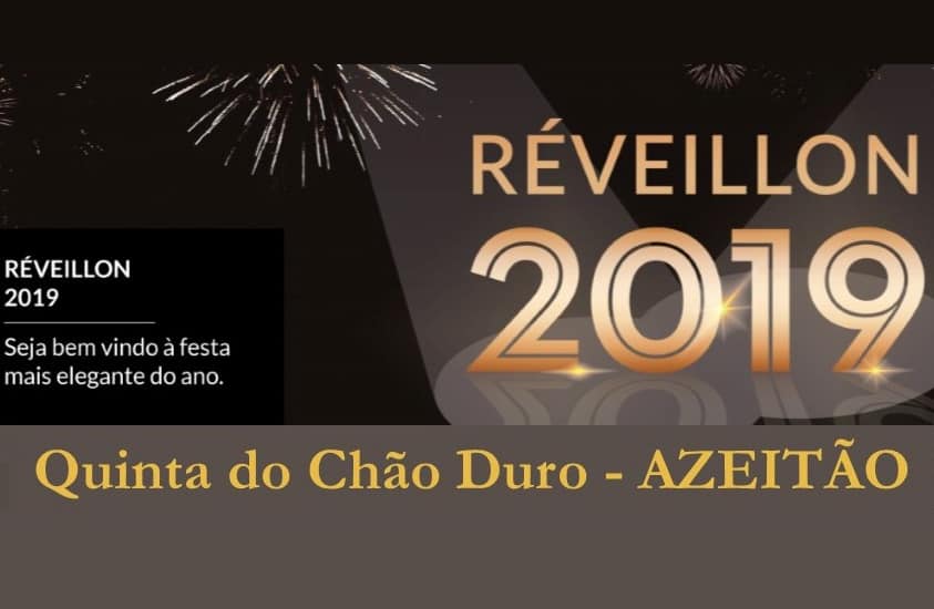 REVEILLON 2018-2019 – QUINTA DO CHÃO DURO – AZEITÃO