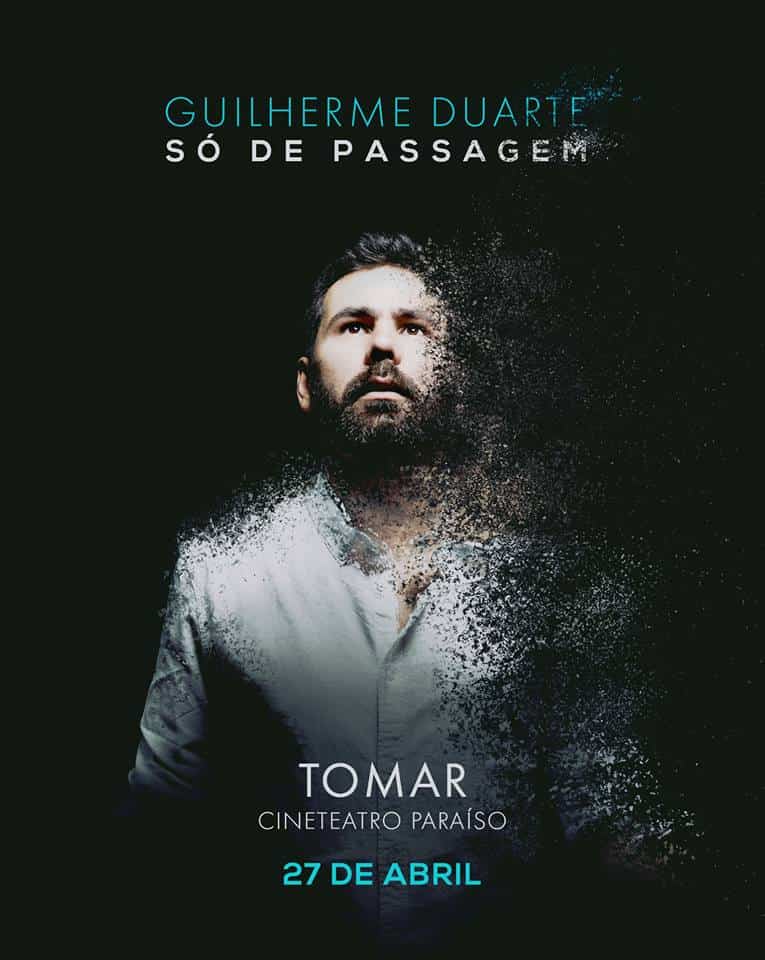 GUILHERME DUARTE – SÓ DE PASSAGEM | TOMAR