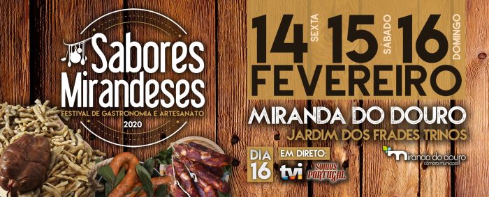 FESTIVAL DE SABORES MIRANDESES 2020 - MIRANDA DO DOURO - O Festival de Gastronomia e Artesanato - Sabores Mirandeses 2020, realiza-se de 14 a 16 de fevereiro, no Jardim dos Frades Trinos, em Miranda do Douro.