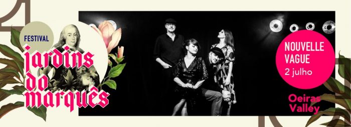 NOUVELLE VAGUE - FESTIVAL JARDINS DO MARQUÊS | OEIRAS VALLEY - A banda francesa Nouvelle Vague, vai atuar no Festival Jardins do Marquês no próximo dia 2 de Julho.