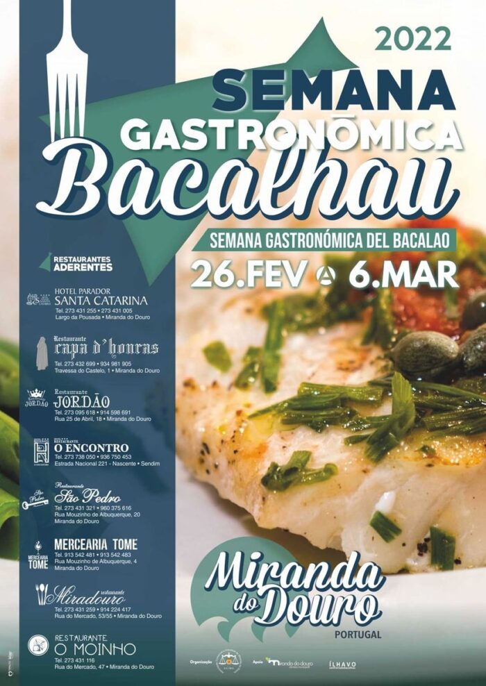 A Semana Gastronómica do Bacalhau, iniciativa que decorre nos restaurantes aderentes do concelho de Miranda do Douro, tem como objetivo principal a promoção de um produto que faz parte da tradição gastronómica da região, com uma procura elevada nos estabelecimentos de restauração locais e com uma diversidade de pratos à base deste peixe.