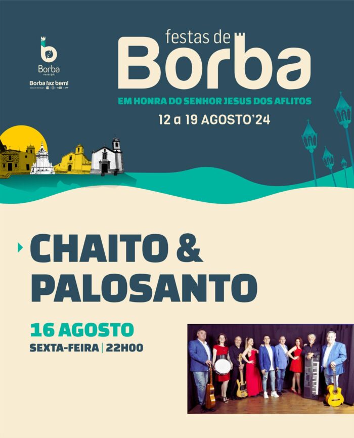 FESTAS DE BORBA 2024 - As FESTAS DE BORBA 2024, em Honra do Senhor Jesus dos Aflitos, realiza-se de 12 a 19 de agosto.