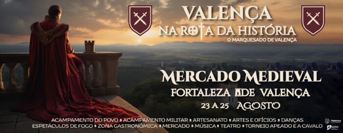 VALENÇA NA ROTA DA HISTÓRIA | MERCADO MEDIEVAL  - A Fortaleza de Valença, recebe entre os dias 25 e 27 de agosto, mais uma edição de "Valença na Rota da História", que recria um mercado medieval do tempo do Marquesado de Valença.