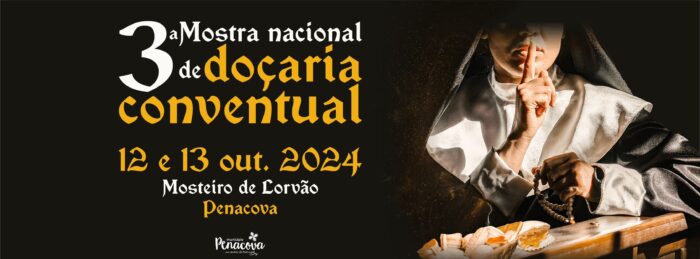 3ª MOSTRA NACIONAL DE DOÇARIA CONVENTUAL 2024 | LORVÃO - A 3ª edição da Mostra Nacional de Doçaria Conventual de Lorvão, vai decorrer nos dias 12 e 13 de outubro.