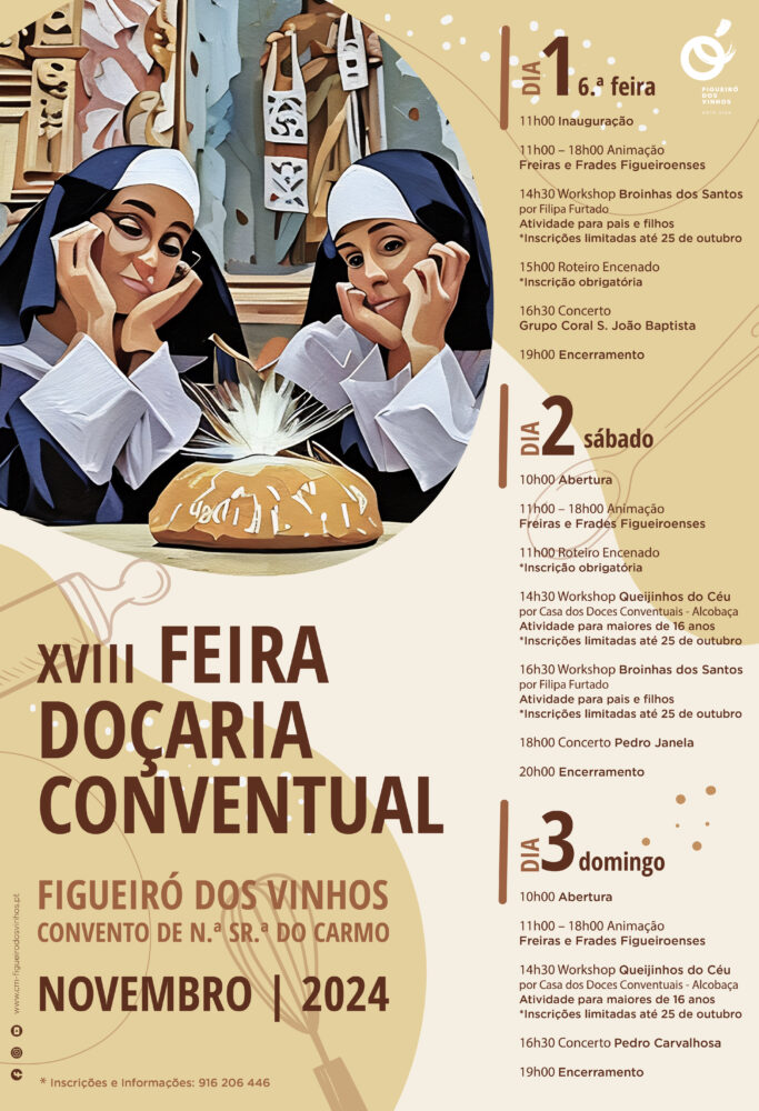 XVIII FEIRA DOÇARIA CONVENTUAL 2024 | FIGUEIRÓ DOS VINHOS - Entre os dias 1 e 3 de novembro, a Feira de Doçaria Conventual de Figueiró dos Vinhos volta ao Convento de Nossa Senhora do Carmo dos Carmelitas Descalços para a sua 18.ª edição.