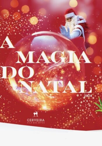 A MAGIA DO NATAL 2024 | VILA NOVA DE CERVEIRA